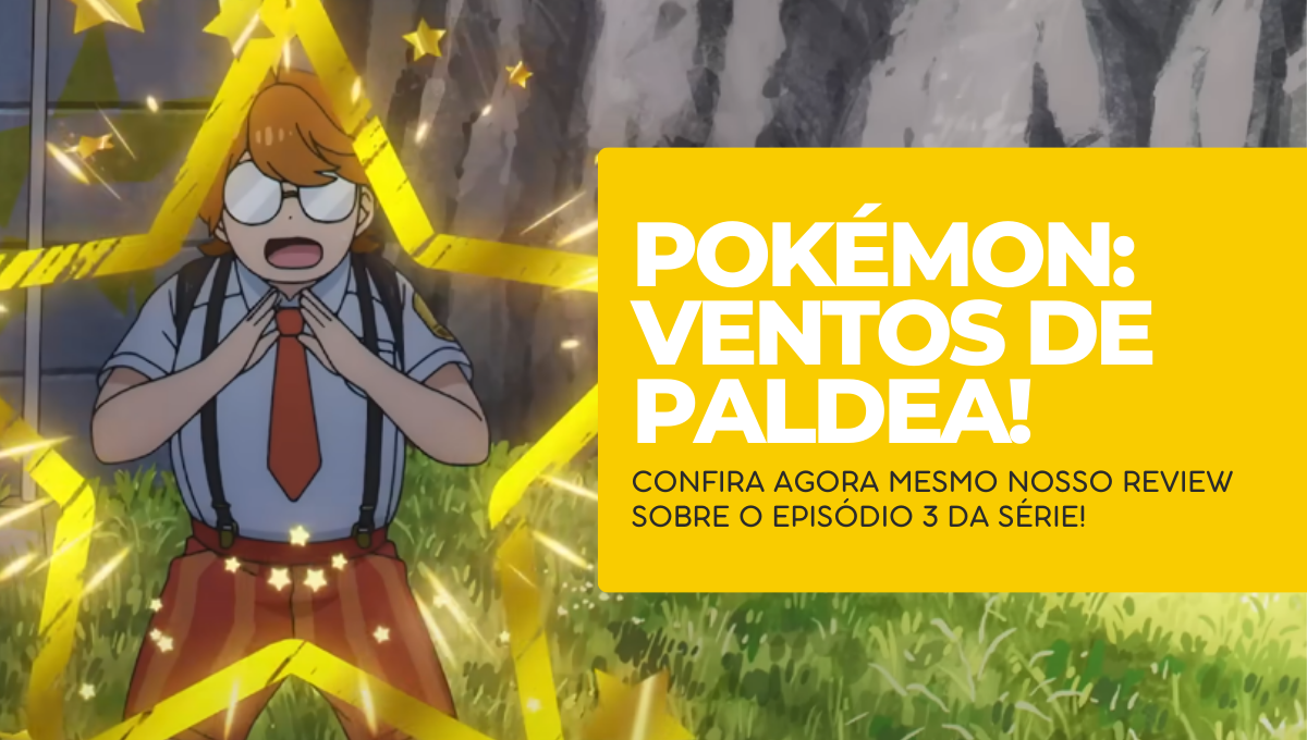 Nova Animação Pokémon: Ventos de Paldea será Lançada em Setembro