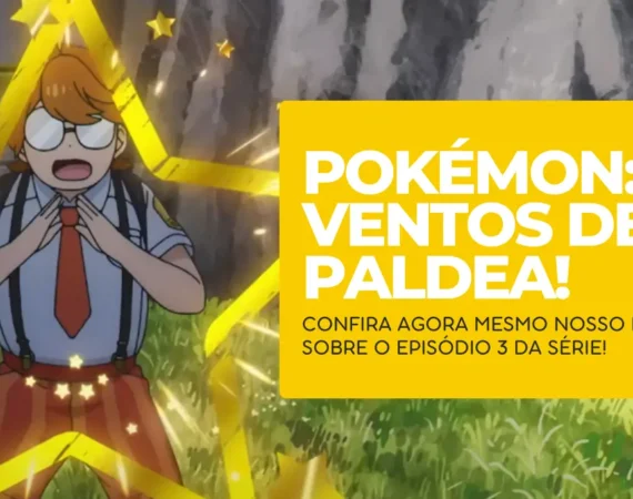Pokémon_ Ventos de Paldea – Review Episódio 3