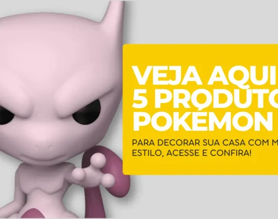 veja aqui 5 produtos Pokémon para decorar sua casa com mais estilo, acesse e confira!