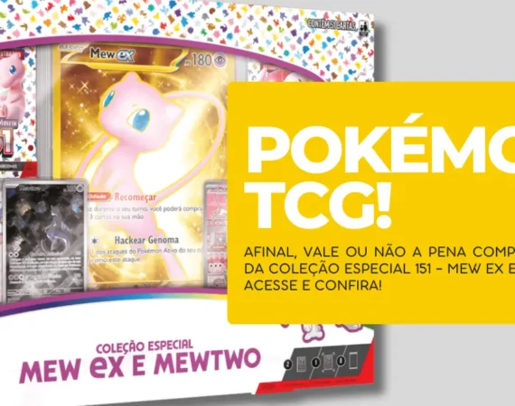 Vale a pena comprar a Box da Coleção Especial - 151 - Mew ex e Mewtwo