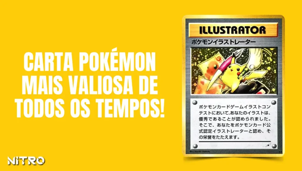 PIKACHU ILLUSTRATOR - CARTA POKÉMON MAIS VALIOSA DE TODOS OS TEMPOS! - NITRO GAMES